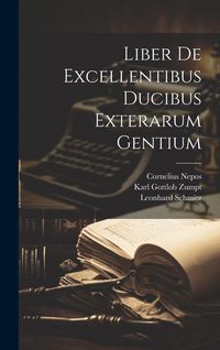 Produktbild: Liber De Excellentibus Ducibus Exterarum Gentium