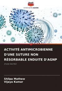 Produktbild: Activit&eacute; Antimicrobienne D'une Suture Non R&eacute;sorbable Enduite D'agnp