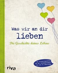 Produktbild: Was wir an dir lieben &ndash; Die Geschichte deines Lebens