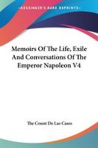 Produktbild: Memoirs Of The Life, Exile And Conversations Of The Emperor Napoleon V4