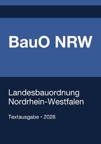 Produktbild: BauO NRW - Bauordnung f&uuml;r das Land Nordrhein-Westfalen 2026