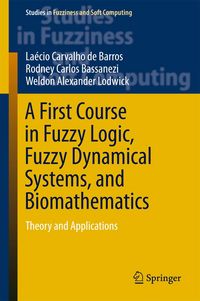 Produktbild: A First Course in Fuzzy Logic, Fuzzy Dynamical Systems, and Biomathematics