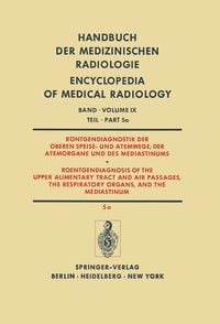Produktbild: R&ouml;ntgendiagnostik der Oberen Speise- und Atemwege, der Atemorgane und des Mediastinums Teil 5a / Roentgendiagnosis of the Upper Alimentary Tract and A