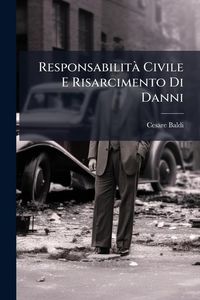 Produktbild: Responsabilit&Atilde; Civile E Risarcimento Di Danni