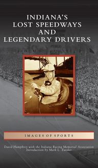 Produktbild: Indiana's Lost Speedways and Legendary Drivers
