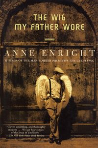 Bild vom Artikel The Wig My Father Wore vom Autor Anne Enright