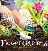 Produktbild: Flower Gardens, A No Text Picture Book
