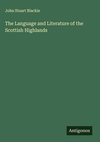 Produktbild: The Language and Literature of the Scottish Highlands