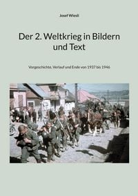 Produktbild: Der 2. Weltkrieg in Bildern und Text