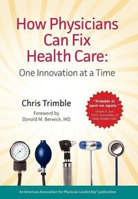 Produktbild: How Physicians Can Fix Health Care