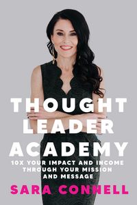 Produktbild: Thought Leader Academy: 10x Your Impact and Income through Your Mission and Message