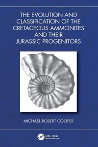 Produktbild: The Evolution and Classification of the Cretaceous Ammonites and their Jurassic Progenitors