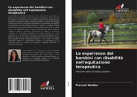 Produktbild: Le esperienze dei bambini con disabilit&agrave; nell'equitazione terapeutica