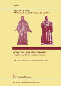 Produktbild: 'Unverzagt und ohne Grauen' - Paul Gerhardt, der 'andere' Luther
