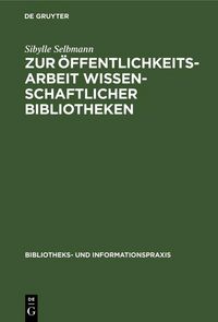 Produktbild: Zur &Ouml;ffentlichkeitsarbeit wissenschaftlicher Bibliotheken