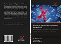 Produktbild: Wariacje cytomorfologiczne w Vicia faba L.