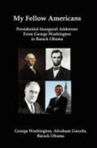 Bild vom Artikel My Fellow Americans: Presidential Inaugural Addresses from George Washington to Barack Obama vom Autor George Washington