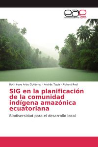 Produktbild: SIG en la planificaci&oacute;n de la comunidad ind&iacute;gena amaz&oacute;nica ecuatoriana