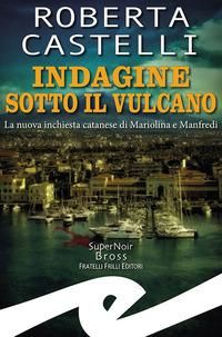 Produktbild: Indagine sotto il vulcano. La nuova inchiesta catanese di Mariolina e Manfredi