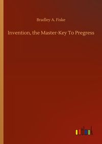 Produktbild: Invention, the Master-Key To Pregress