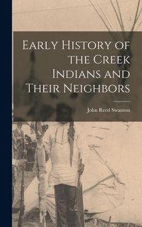 Produktbild: Early History of the Creek Indians and Their Neighbors