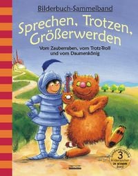 Produktbild: Sprechen, Trotzen, Gr&ouml;&szlig;erwerden - Vom Zauberraben, vom Trotz-Troll und vom Daumenk&ouml;nig