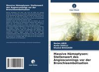 Produktbild: Massive H&auml;moptysen: Stellenwert des Angioscannings vor der Bronchieembolisation