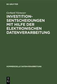 Produktbild: Investitionsentscheidungen mit Hilfe der elektronischen Datenverarbeitung
