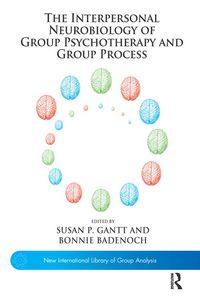 Produktbild: The Interpersonal Neurobiology of Group Psychotherapy and Group Process