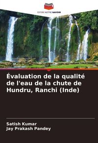 Produktbild: &Eacute;valuation de la qualit&eacute; de l'eau de la chute de Hundru, Ranchi (Inde)