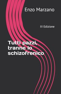 Produktbild: Tutti pazzi, tranne lo schizofrenico