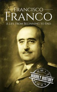 Produktbild: Francisco Franco: A Life From Beginning to End