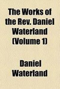 Produktbild: The Works of the REV. Daniel Waterland (Volume 1)
