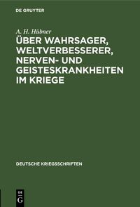 Produktbild: &Uuml;ber Wahrsager, Weltverbesserer, Nerven- und Geisteskrankheiten im Kriege
