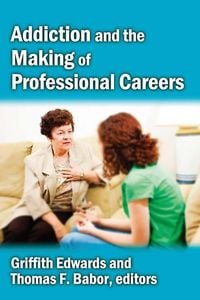 Produktbild: Addiction and the Making of Professional Careers
