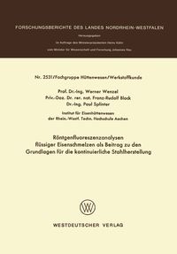 Produktbild: R&ouml;ntgenfluoreszenzanalysen fl&uuml;ssiger Eisenschmelzen als Beitrag zu den Grundlagen f&uuml;r die kontinuierliche Stahlherstellung