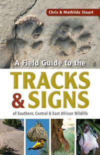 Produktbild: Stuarts' Field Guide to Tracks & Signs of Southern, Central & East African Wildlife