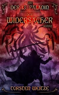 Produktbild: Der Widersacher: Der 13. Paladin Finaler Band