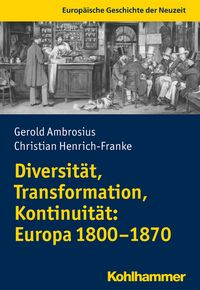 Produktbild: Diversit&auml;t, Transformation, Kontinuit&auml;t: Europa 1800-1870