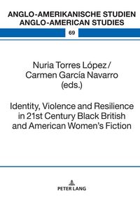 Produktbild: Identity, Violence and Resilience in 21st Century Black British and American Women's Fiction