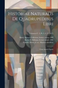 Produktbild: Historiae naturalis de quadrupedibus libri: Cum aeneis figuris; Volumen c. 3, pt. 5, 4, 3 [1657]