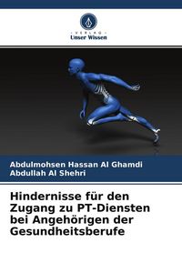 Produktbild: Hindernisse f&uuml;r den Zugang zu PT-Diensten bei Angeh&ouml;rigen der Gesundheitsberufe