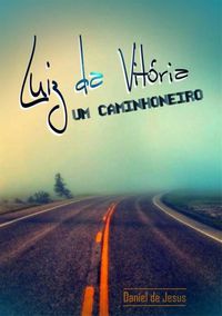 Produktbild: Luiz Da Vit&oacute;ria, Um Caminhoneiro