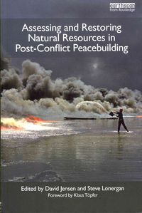 Produktbild: Assessing and Restoring Natural Resources In Post-Conflict Peacebuilding