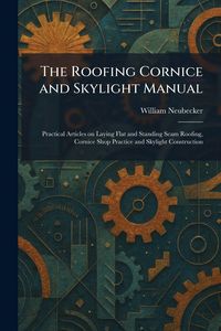 Produktbild: The Roofing Cornice and Skylight Manual