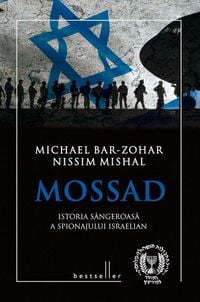 Produktbild: Mossad. Istoria s&acirc;ngeroasa a spionajului israelian