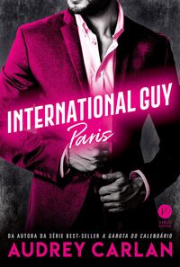 Bild vom Artikel International Guy: Paris - vol. 1 vom Autor Audrey Carlan