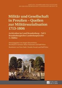 Produktbild: Milit&auml;r und Gesellschaft in Preu&szlig;en &ndash; Quellen zur Milit&auml;rsozialisation 1713&ndash;1806