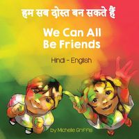 Produktbild: We Can All Be Friends (Hindi-English)