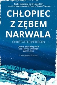 Produktbild: Chlopiec z zebem narwala (Osoby zaginione na Grenlandii, #1)